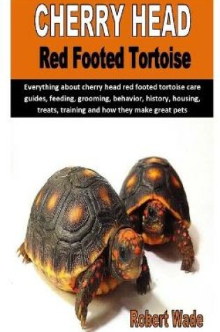 Cover of Cherry Head Red Footed Tortoise