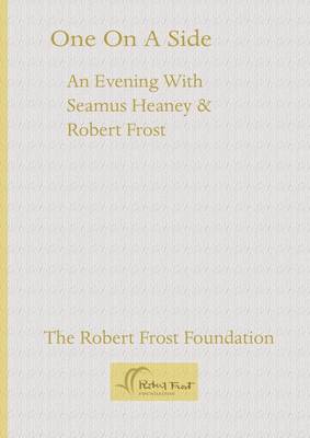 Book cover for One On a Side: An Evening With Seamus Heaney & Robert Frost