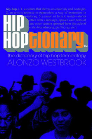 Cover of Hip Hoptionary: The Dictionary of Hip Hop Terminology