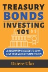 Book cover for Treasury Bonds Investing 101