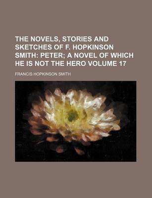 Book cover for The Novels, Stories and Sketches of F. Hopkinson Smith Volume 17