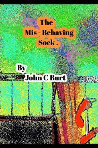 Cover of The Mis - Behaving Sock
