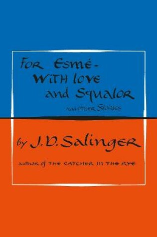 Cover of For Esmé - with Love and Squalor