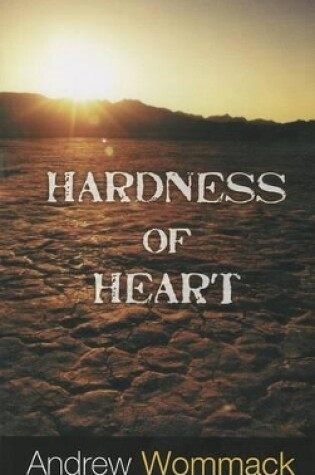 Cover of Hardness Of Heart: Enemy Of Faith