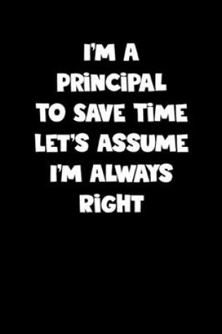 Cover of Principal Notebook - Principal Diary - Principal Journal - Funny Gift for Principal