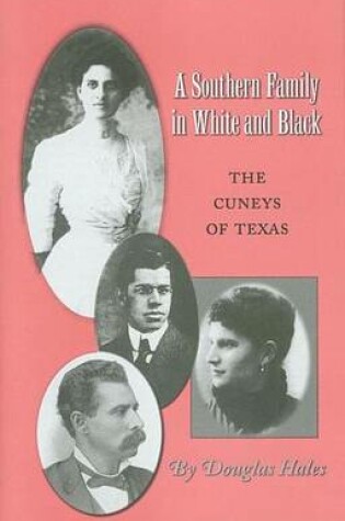 Cover of Southern Family in White and Black, A: The Cuneys of Texas