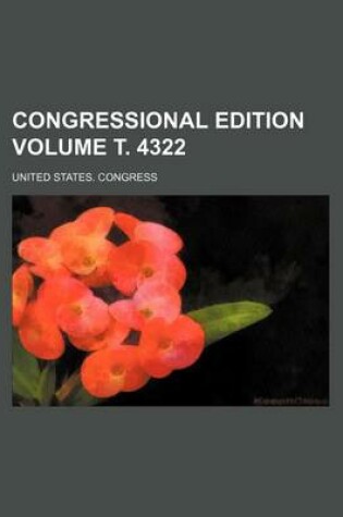 Cover of Congressional Edition Volume . 4322