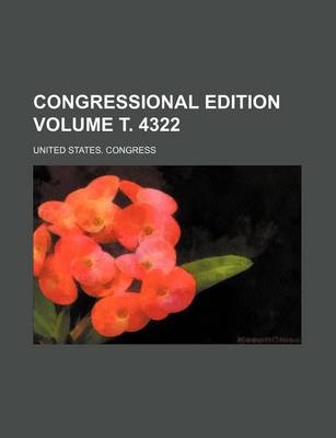 Book cover for Congressional Edition Volume . 4322