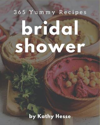 Book cover for 365 Yummy Bridal Shower Recipes