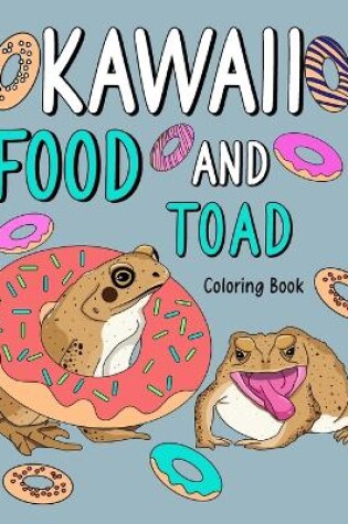 Cover of Kawaii Food and Toad Coloring Book