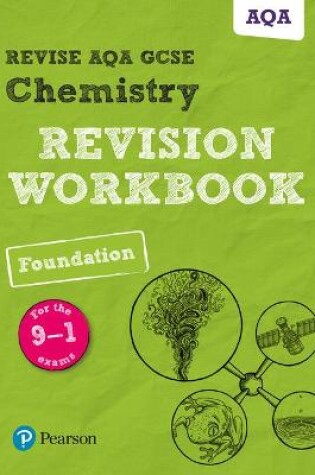 Cover of Pearson REVISE AQA GCSE (9-1) Chemistry Foundation Revision Workbook: For 2024 and 2025 assessments and exams (Revise AQA GCSE Science 16)