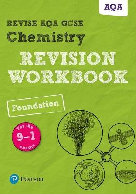 Book cover for Pearson REVISE AQA GCSE (9-1) Chemistry Foundation Revision Workbook: For 2024 and 2025 assessments and exams (Revise AQA GCSE Science 16)