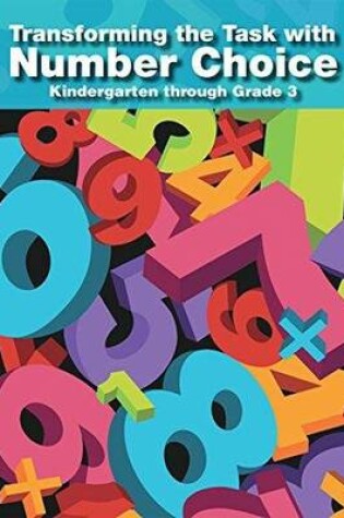 Cover of Transforming the Task with Number Choice Grades K-3