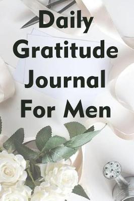 Book cover for Daily Gratitude Journal For Men