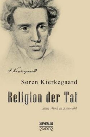 Cover of Religion der Tat. Kierkegaards Werk in Auswahl