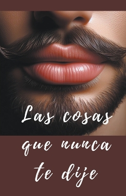 Book cover for Las cosas que nunca te dije