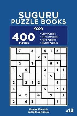 Book cover for Suguru Puzzle Books - 400 Easy to Master Puzzles 9x9 (Volume 13)