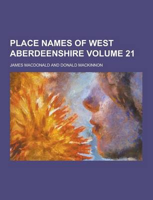 Book cover for Place Names of West Aberdeenshire Volume 21