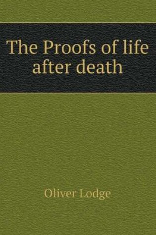 Cover of The Proofs of life after death