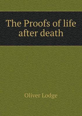 Book cover for The Proofs of life after death