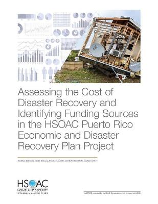 Book cover for Assessing the Cost of Disaster Recovery and Identifying Funding Sources in the HSOAC Puerto Rico Economic and Disaster Recovery Plan Project