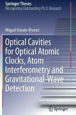 Cover of Optical Cavities for Optical Atomic Clocks, Atom Interferometry and Gravitational-Wave Detection