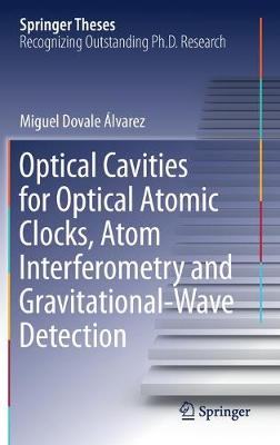 Book cover for Optical Cavities for Optical Atomic Clocks, Atom Interferometry and Gravitational-Wave Detection