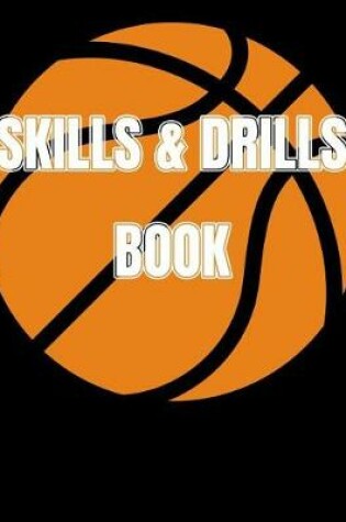 Cover of Basketball Skills & Drills Book