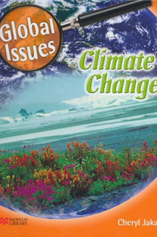 Cover of Global Issues Climate Change Macmillan Library