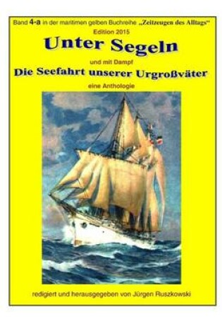 Cover of Unter Segeln und mit Dampf - die Seefahrt unserer Urgrossvaeter