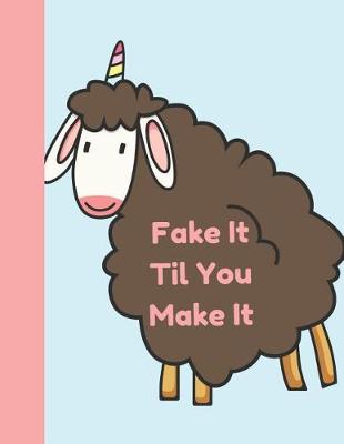 Book cover for Fake It Til You Make It
