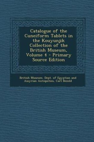 Cover of Catalogue of the Cuneiform Tablets in the Kouyunjik Collection of the British Museum, Volume 4