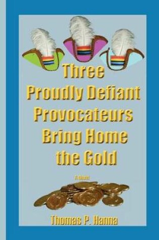 Cover of Three Proudly Defiant Provocateurs Bring Home the Gold