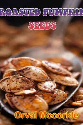 Cover of Roasted Pumpkin Seeds