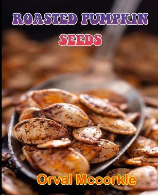 Book cover for Roasted Pumpkin Seeds