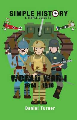 Book cover for Simple History a Simple Guide to World War I