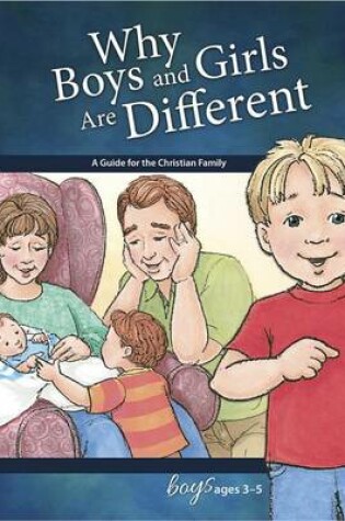 Cover of Why Boys and Girls Are Different: For Boys Ages 3-5 - Learning about Sex