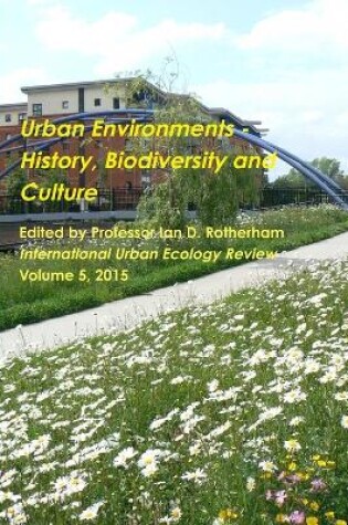 Cover of Urban Environments - History, Biodiversity & Culture