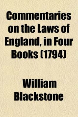 Cover of Commentaries on the Laws of England, in Four Books Volume 1