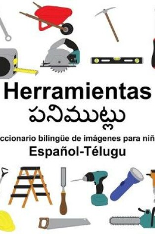 Cover of Español-Télugu Herramientas Diccionario bilingüe de imágenes para niños