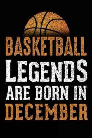 Cover of Basketball Legends Are Born In December