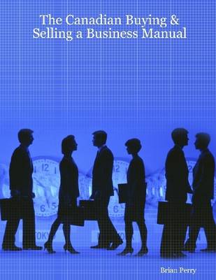 Book cover for The Canadian Buying & Selling a Business Manual