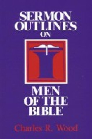 Cover of Sermon Outlines on Men of the Bible