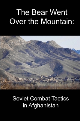 Book cover for The Bear Went Over the Mountain: Soviet Combat Tactics in Afghanistan