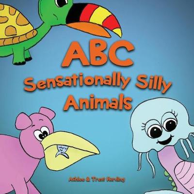 Book cover for ABC of Sensationally Silly Animals