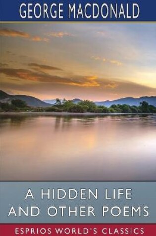 Cover of A Hidden Life and Other Poems (Esprios Classics)