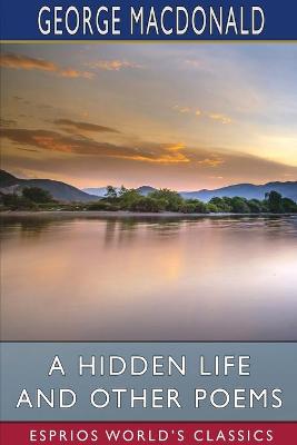 Book cover for A Hidden Life and Other Poems (Esprios Classics)