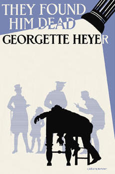 They Found Him Dead by Georgette Heyer