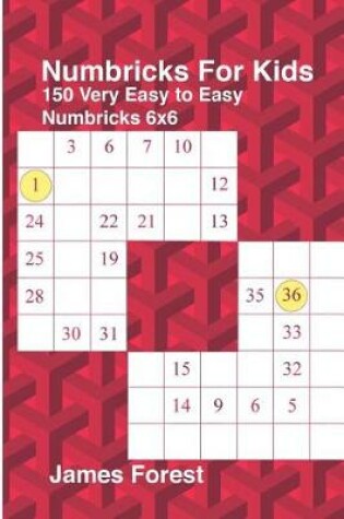 Cover of Numbricks For Kids 150 Very Easy to Easy Numbricks 6x6