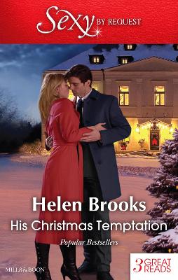 Cover of His Christmas Temptation/Mistletoe Mistress/Christmas At His Command/Just One Last Night